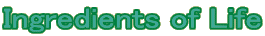 Ingredients of Life
